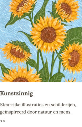 Kleurrijke illustraties en schilderijen, geïnspireerd door natuur en mens.  >> Kunstzinnig