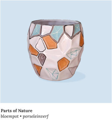 Parts of Naturebloempot • porseleinverf