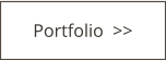 Portfolio  >>